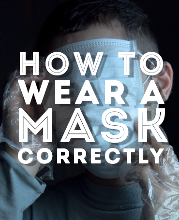 How to Wear a Mask Correctly